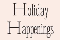 1a holiday happenings